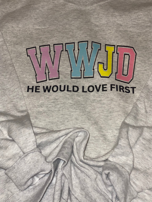 WWJD He Would Love First Shirt