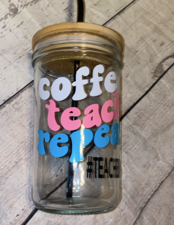 Coffee. Teach. Repeat. Glass Can