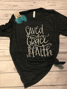 Saved by Grace Through Faith Tee